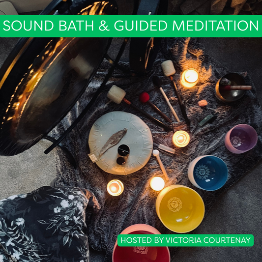 Sound Bath and Guided Meditation | Prepared by Victoria Courtenay | Sound in Motion