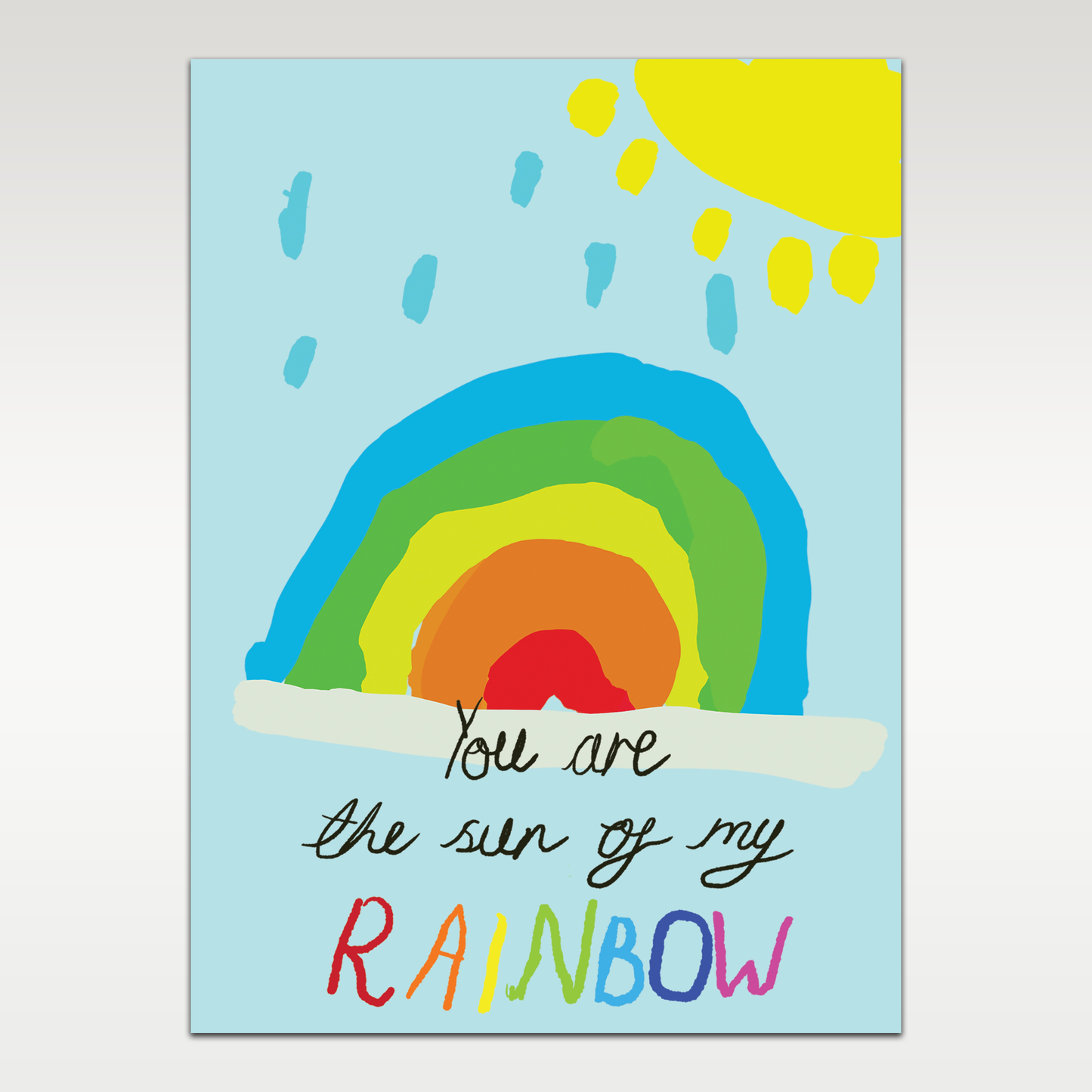 You Are The Sun To My Rainbow Greetings card